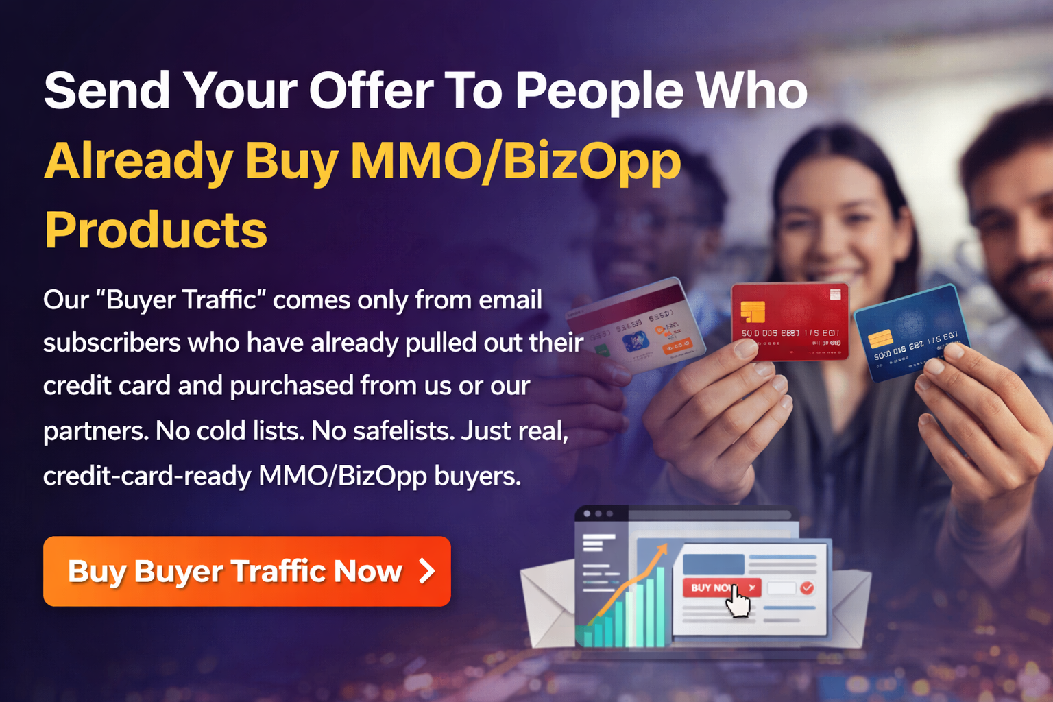 Buyer Traffic – people holding credit cards ready to purchase